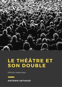 Le théâtre et son double Édition Numérique