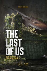 Décrypter les jeux The Last of Us Que reste-t-il de l’humanité ?