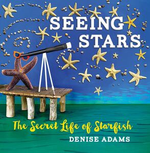 Seeing Stars The Secret Life of Starfish