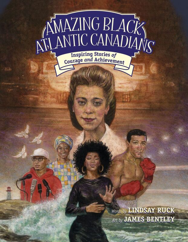 Amazing Black Atlantic Canadians Inspiring Stories of Courage and Achievement