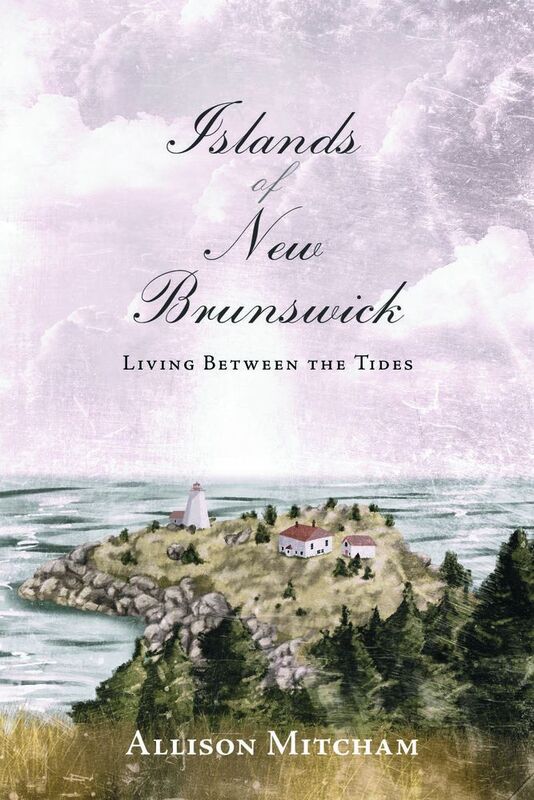Islands of New Brunswick Living Between the Tides