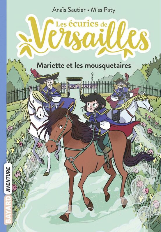 Les écuries de Versailles, Tome 04 Mariette et les mousquetaires