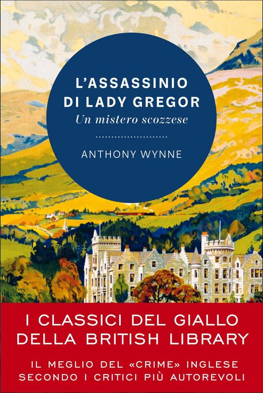 L'assassinio di Lady Gregor Un mistero scozzese - I classici del giallo della British Library