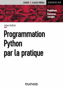 Programmation Python par la pratique Problèmes et exercices corrigés