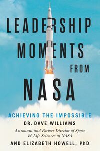 Leadership Moments from NASA Achieving the Impossible