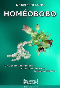 Homéobobo Guide pratique pour une automédication maîtrisée