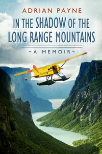 In The Shadow of the Long Range Mountains A Memoir