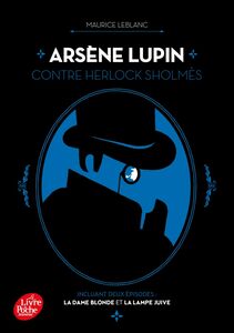 Arsène Lupin contre Herlock Sholmès : La Dame blonde suivi de La Lampe juive La Dame blonde suivi de La Lampe juive - nouvelle édition à l'occasion de la série Netflix