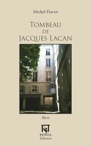 Tombeau de Jacques Lacan Récit