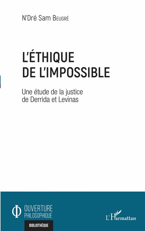 L'éthique de l'impossible Une étude de la justice de Derrida et Levinas