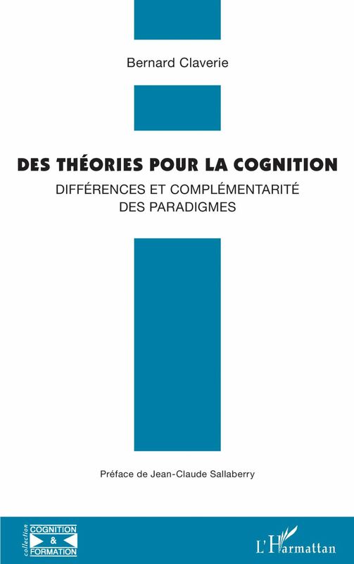 Des théories pour la cognition Différences et complémentarité des paradigmes