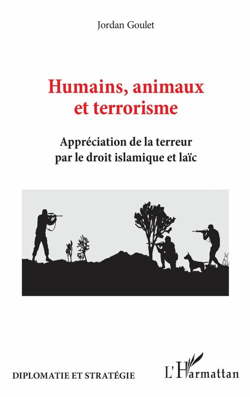 Humains, animaux et terrorisme Appréciation de la terreur par le droit islamique et laïc
