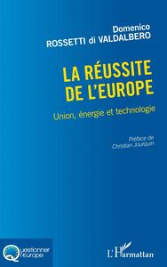 La réussite de l'Europe Union, énergie et technologie