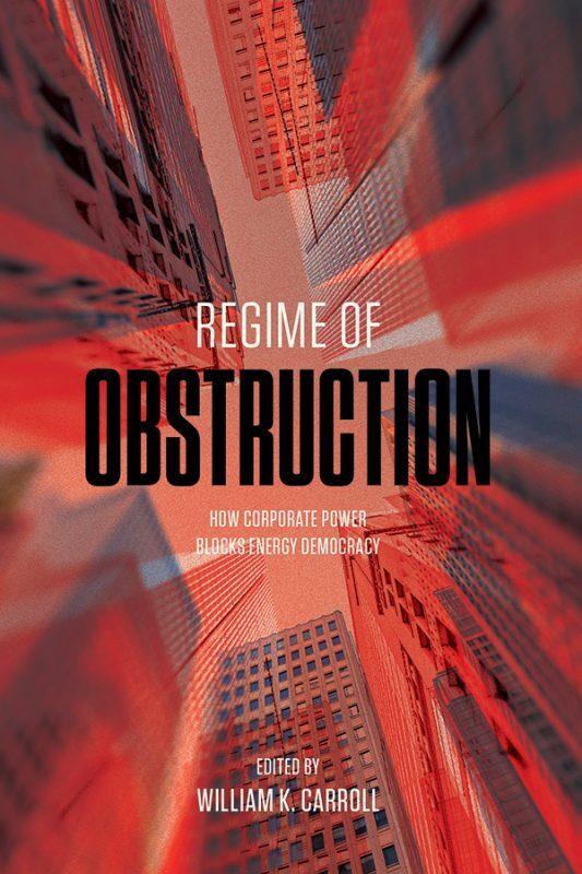 Regime of Obstruction How Corporate Power Blocks Energy Democracy