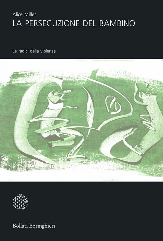 La persecuzione del bambino Le radici della violenza