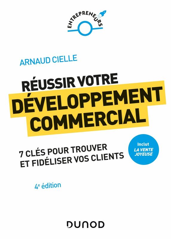 Réussir votre développement commercial - 4e éd. - Prix DCF du Livre - 2022 Comment trouver et fidéliser vos clients