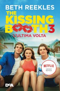 The kissing booth 3- L'ultima volta