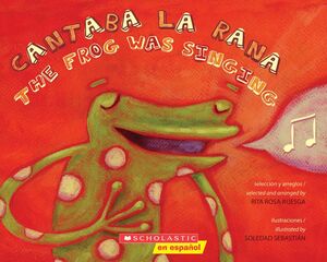 Cantaba la rana / The Frog Was Singing (Bilingual)