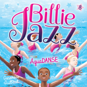 Billie Jazz - Tome 8 AquaDANSE