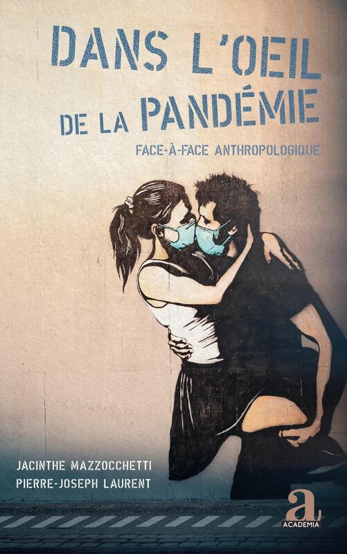 Dans l'oeil de la pandémie Face-à-face anthropologique