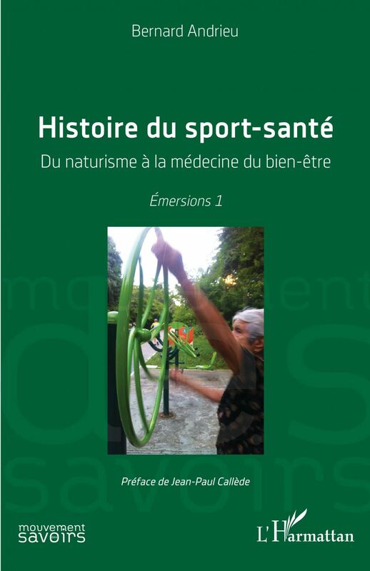Histoire du sport-santé Du naturisme à la médecine du bien-être - Émersions 1