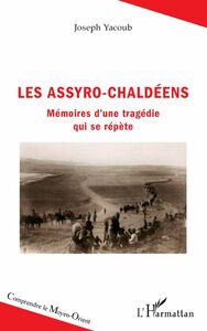 Les Assyro-Chaldéens Mémoires d'une tragédie qui se répète