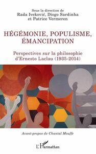 Hégémonie, populisme, émancipation Perspectives sur la philosophie d'Ernesto Laclau (1935-2014)