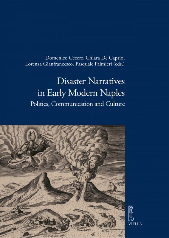 Disaster Narratives in Early Modern Naples Politics, Communication and Culture