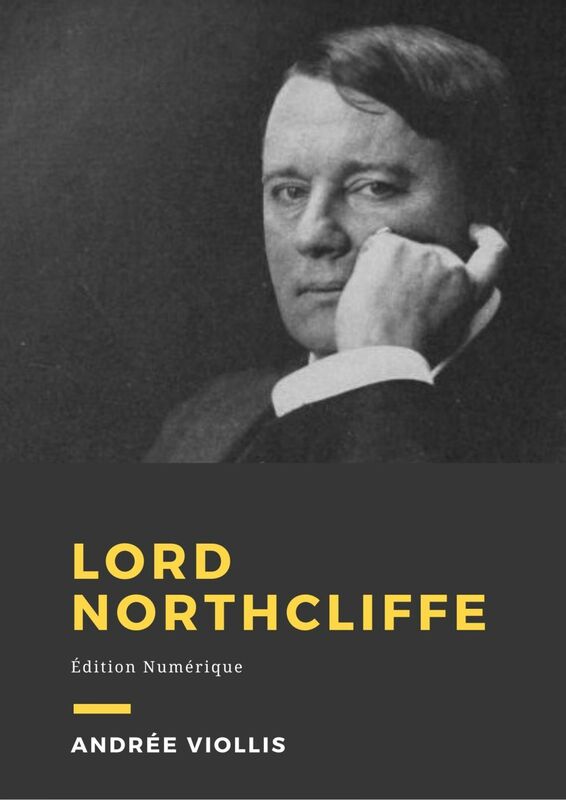 Lord Northcliffe Biographie