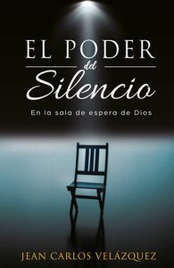 El poder del silencio En la sala de espera de Dios