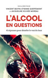 L'alcool en questions 41 réponses à vos questions sur l'alcool