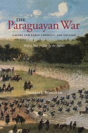 The Paraguayan War Causes and Early Conduct, 2nd Edition