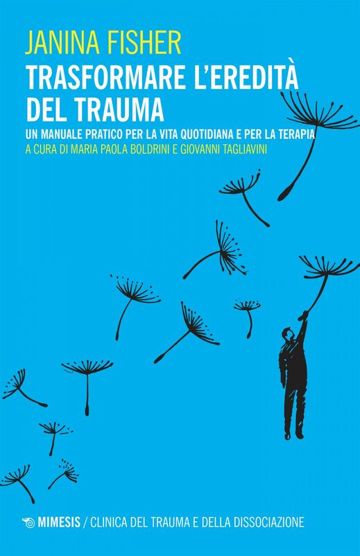 Trasformare l’eredità del trauma Un manuale pratico per la vita quotidiana e per la terapia