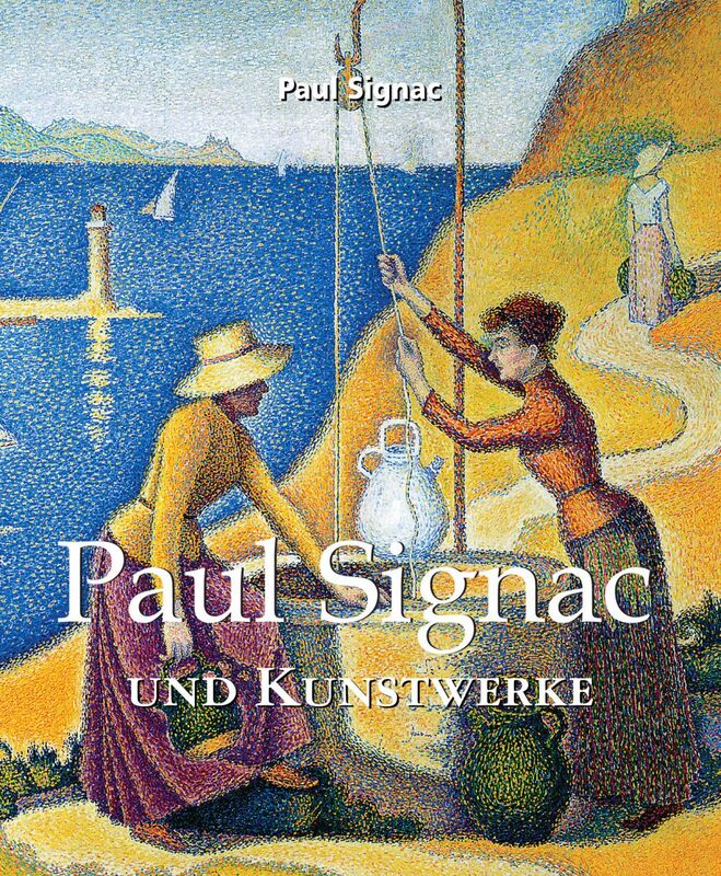 Paul Signac und Kunstwerke