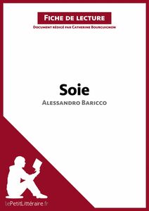 Soie d'Alessandro Baricco (Fiche de lecture) Analyse complète et résumé détaillé de l'oeuvre