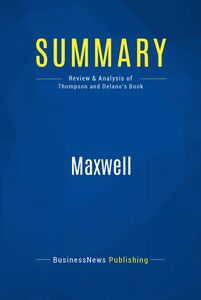 Summary: Maxwell Review and Analysis of Thompson and Delano's Book