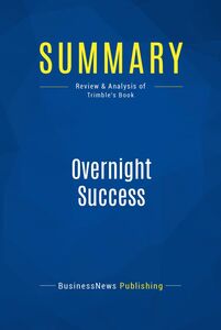 Summary: Overnight Success Review and Analysis of Trimble's Book