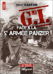 Le G.I Face à la 5e armée Panzer Ouvrage de référence sur la Deuxième Guerre Mondiale