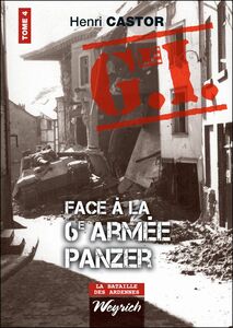 Le G.I. Face à la 6e armée Panzer Ouvrage de référence sur la Deuxième Guerre Mondiale