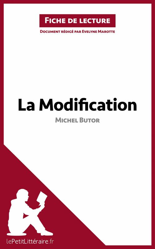 La Modification de Michel Butor (Fiche de lecture) Analyse complète et résumé détaillé de l'oeuvre