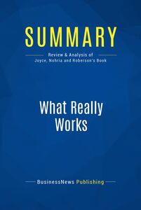 Summary: What Really Works Review and Analysis of Joyce, Nohria and Roberson's Book
