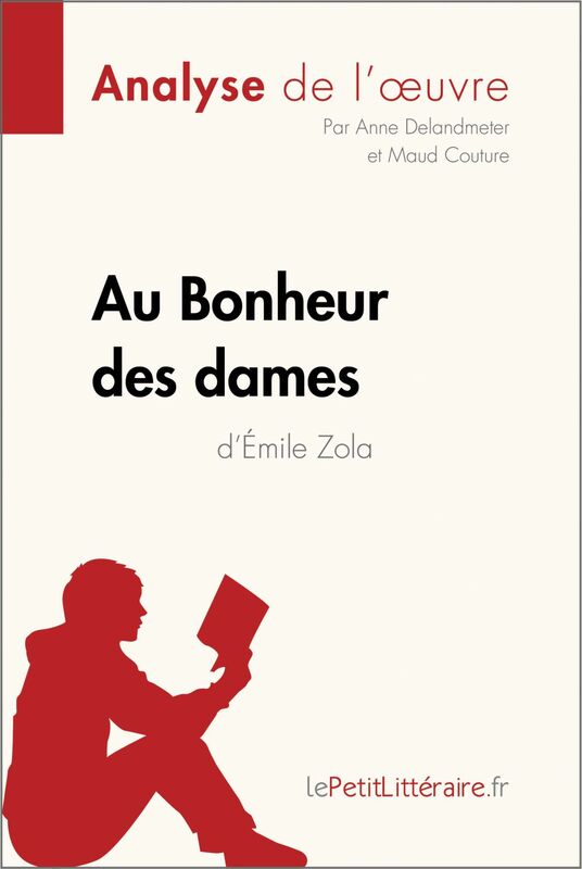 Au Bonheur des Dames d'Émile Zola (Analyse de l'oeuvre) Analyse complète et résumé détaillé de l'oeuvre