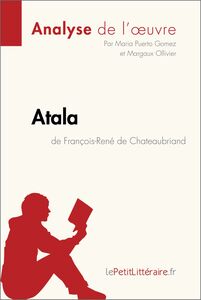Atala de François-René de Chateaubriand (Analyse de l'œuvre) Analyse complète et résumé détaillé de l'oeuvre