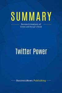 Summary: Twitter Power Review and Analysis of Comm and Burge's Book