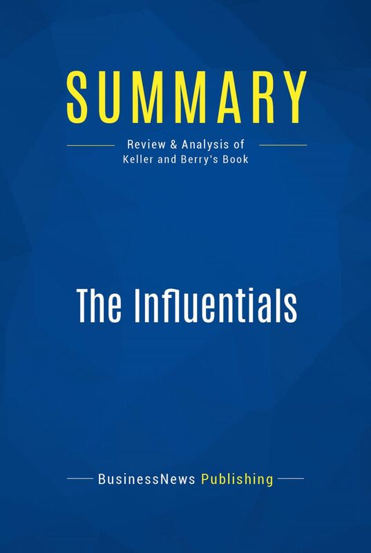 Summary: The Influentials Review and Analysis of Keller and Berry's Book