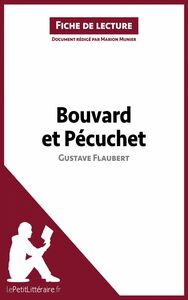Bouvard et Pécuchet de Gustave Flaubert (Fiche de lecture) Analyse complète et résumé détaillé de l'oeuvre