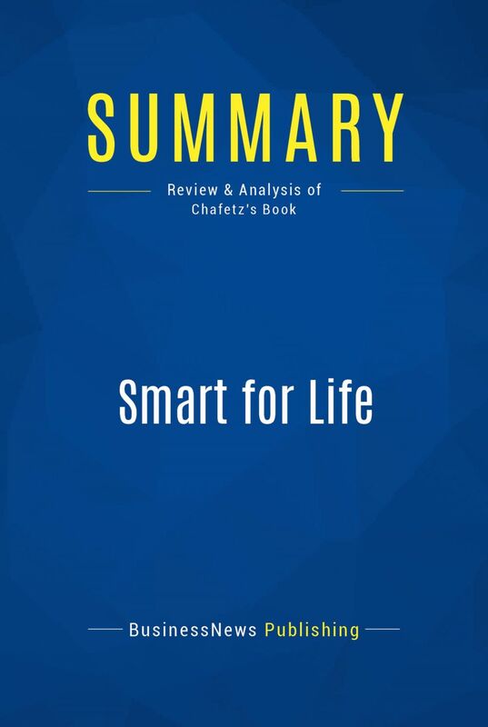 Summary: Smart for Life Review and Analysis of Chafetz' Book