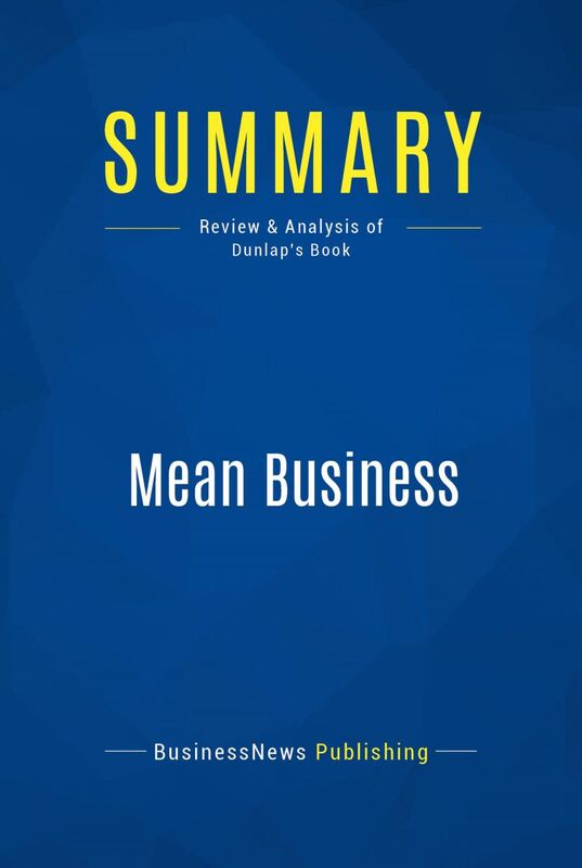 Summary: Mean Business Review and Analysis of Dunlap's Book