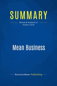 Summary: Mean Business Review and Analysis of Dunlap's Book
