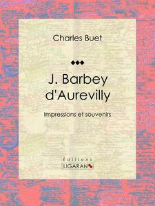 J. Barbey d'Aurevilly Impressions et souvenirs